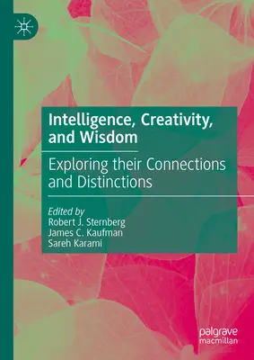 Intelligence, créativité et sagesse : Exploration de leurs liens et de leurs distinctions - Intelligence, Creativity, and Wisdom: Exploring Their Connections and Distinctions