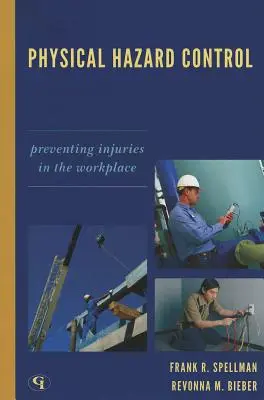 Contrôle des risques physiques : Prévention des blessures sur le lieu de travail - Physical Hazard Control: Preventing Injuries in the Workplace