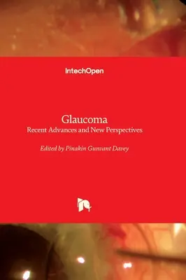 Glaucome - Progrès récents et nouvelles perspectives - Glaucoma - Recent Advances and New Perspectives