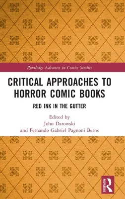 Approches critiques des bandes dessinées d'horreur : L'encre rouge dans le caniveau - Critical Approaches to Horror Comic Books: Red Ink in the Gutter