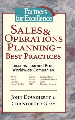 Planification des ventes et des opérations - Meilleures pratiques : Leçons tirées d'entreprises mondiales - Sales & Operations Planning - Best Practices: Lessons Learned from Worldwide Companies