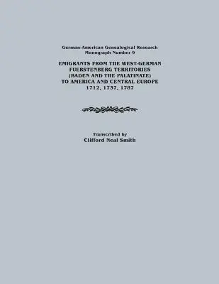 Émigrants des territoires ouest-allemands de Fuerstenberg (Baden et Palatinat) vers l'Amérique et l'Europe centrale, 1712, 1737, 1787. GE germano-américain - Emigrants from the West-German Fuerstenberg Territories (Baden and the Palatinate) to America and Central Europe, 1712, 1737, 1787. German-American GE