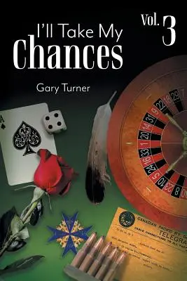 Je tente ma chance : Volume 3 - I'll Take My Chances: Volume 3