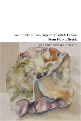 La communauté dans la fiction britannique contemporaine : De Blair au Brexit - Community in Contemporary British Fiction: From Blair to Brexit