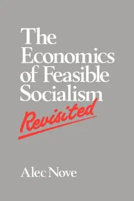 L'économie du socialisme possible revisitée - The Economics of Feasible Socialism Revisited