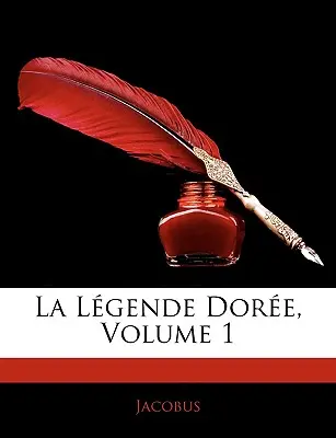 La Lgende Dore, Volume 1