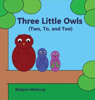 Trois petits hiboux : (deux, deux et trop) - Three Little Owls: (Two, To, and Too)