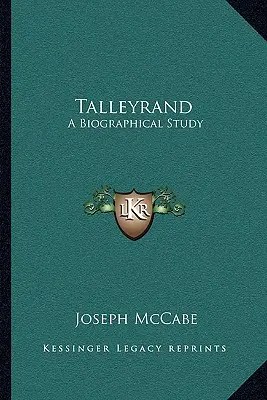 Talleyrand : Une étude biographique - Talleyrand: A Biographical Study