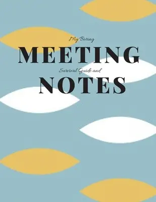 Mon guide de survie pour les réunions ennuyeuses et mes notes : Cahier de réunion 8.5x11 et livre de puzzles - My Boring Meeting Survival Guide and Notes: 8.5x11 Meeting Notebook and Puzzle Book