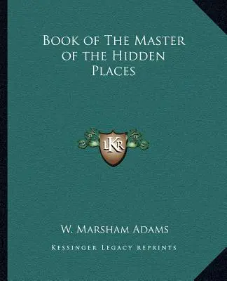 Livre du Maître des Lieux Cachés - Book of The Master of the Hidden Places