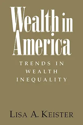 La richesse en Amérique : Tendances en matière d'inégalité de la richesse - Wealth in America: Trends in Wealth Inequality