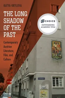 La longue ombre du passé : Littérature, cinéma et culture autrichiens contemporains - The Long Shadow of the Past: Contemporary Austrian Literature, Film, and Culture