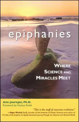 Epiphanies : Quand la science et les miracles se rencontrent - Epiphanies: Where Science and Miracles Meet