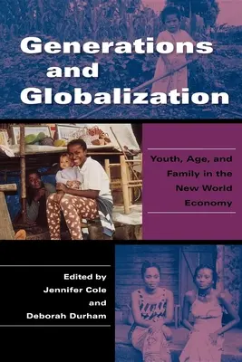 Générations et mondialisation : La jeunesse, l'âge et la famille dans la nouvelle économie mondiale - Generations and Globalization: Youth, Age, and Family in the New World Economy