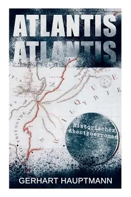 ATLANTIS (Historischer Abenteuerroman) : Dystopie Klassiker - ATLANTIS (Historischer Abenteuerroman): Dystopie Klassiker