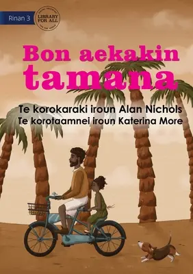 Comme papa - Bon aekakin tamana (Te Kiribati) - Just Like Dad - Bon aekakin tamana (Te Kiribati)