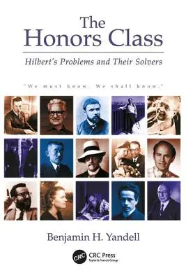 La classe d'honneur : Les problèmes de Hilbert et leurs résolveurs - The Honors Class: Hilbert's Problems and Their Solvers