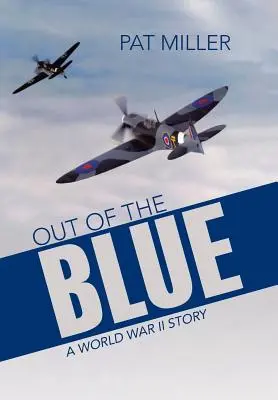 Le monde à l'envers : Une histoire de la Seconde Guerre mondiale - Out of the Blue: A World War II Story