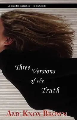 Trois versions de la vérité - Three Versions of the Truth