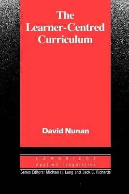 Le programme d'études centré sur l'apprenant : Une étude sur l'enseignement des langues secondes - The Learner-Centred Curriculum: A Study in Second Language Teaching