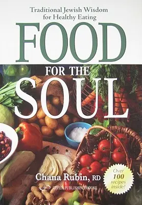 La nourriture de l'âme : sagesse juive traditionnelle pour une alimentation saine - Food for the Soul: Traditional Jewish Wisdom for Healthy Eating