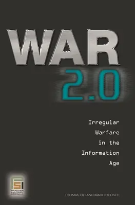 La guerre 2.0 : La guerre irrégulière à l'ère de l'information - War 2.0: Irregular Warfare in the Information Age