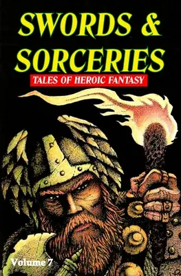 Épées et Sorcellerie : Tales of Heroic Fantasy Volume 7 - Swords & Sorceries: Tales of Heroic Fantasy Volume 7