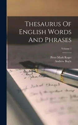 Thesaurus des mots et expressions anglaises ; Volume 1 - Thesaurus Of English Words And Phrases; Volume 1