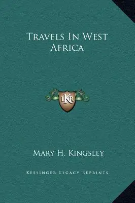 Voyages en Afrique de l'Ouest - Travels In West Africa