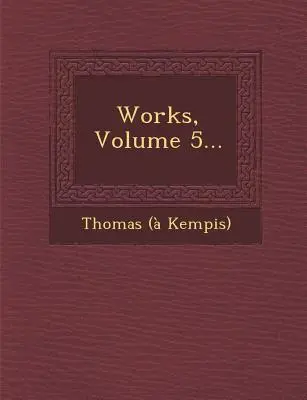 Œuvres, Volume 5... - Works, Volume 5...