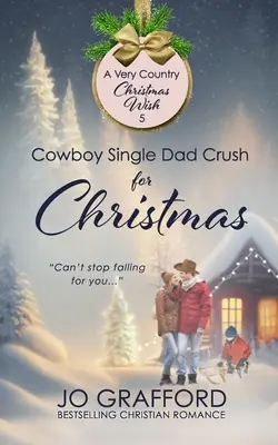 L'amour d'un père célibataire pour Noël - Cowboy Single Dad Crush for Christmas