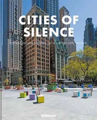 Cities of Silence : Extraordinary Views of a Shutdown World (Villes du silence : vues extraordinaires d'un monde en panne) - Cities of Silence: Extraordinary Views of a Shutdown World