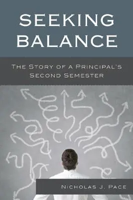 À la recherche de l'équilibre : L'histoire du second semestre d'un directeur d'école - Seeking Balance: The Story of a Principal's Second Semester