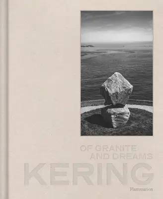 Kering : Du granit et des rêves - Kering: Of Granite and Dreams