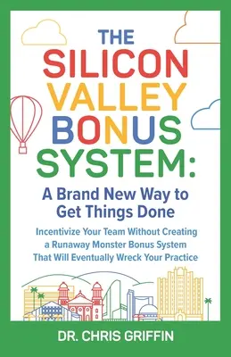 Le système de bonus de la Silicon Valley : Une toute nouvelle façon de faire les choses - The Silicon Valley Bonus System: A Brand New Way to Get Things Done