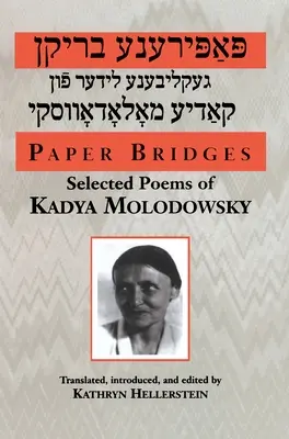 Ponts de papier : Poèmes choisis de Kadya Molodowsky - Paper Bridges: Selected Poems of Kadya Molodowsky