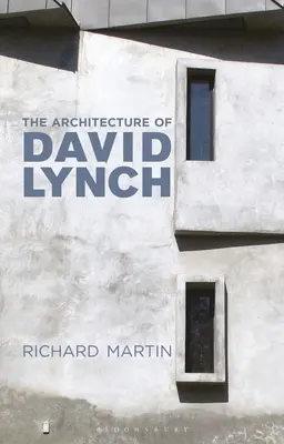 L'architecture de David Lynch - The Architecture of David Lynch