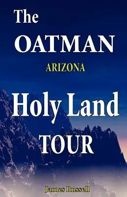 Le tour de Terre Sainte d'Oatman en Arizona - The Oatman Arizona Holy Land Tour