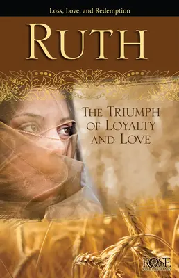 Ruth : le triomphe de la loyauté et de l'amour - Ruth: The Triumph of Loyalty and Love