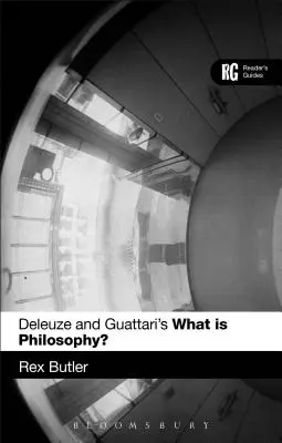 Qu'est-ce que la philosophie ? de Deleuze et Guattari : Guide de lecture - Deleuze and Guattari's 'What is Philosophy?': A Reader's Guide