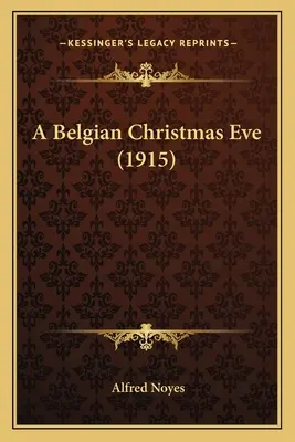 Une veille de Noël belge (1915) - A Belgian Christmas Eve (1915)