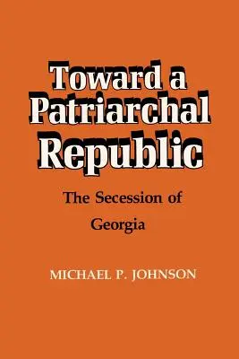 Vers une République patriarcale : La sécession de la Géorgie - Toward a Patriarchal Republic: The Secession of Georgia