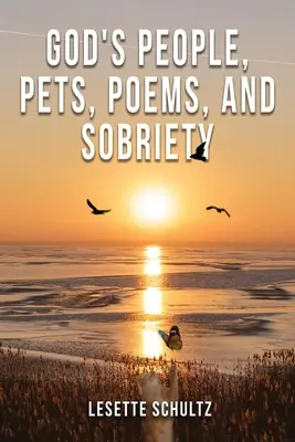God's People, Pets, Poems and Sobriety (Le peuple de Dieu, les animaux domestiques, les poèmes et la sobriété) - God's People, Pets, Poems and Sobriety