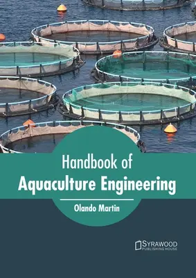 Manuel d'ingénierie aquacole - Handbook of Aquaculture Engineering