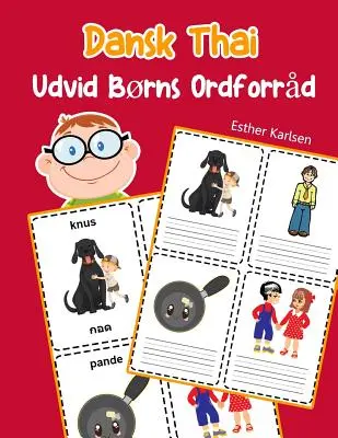 Udvid Brns Ordforrd Dansk Thai : Lr sig Dansk Thai barnets ordfrrd snabbt - Udvid Brns Ordforrd Dansk Thai: Lr sig Dansk Thai barnets ordfrrd snabbt