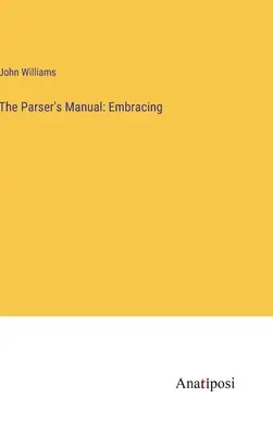 Le manuel de l'analyseur : L'adoption de l'analyseur syntaxique - The Parser's Manual: Embracing