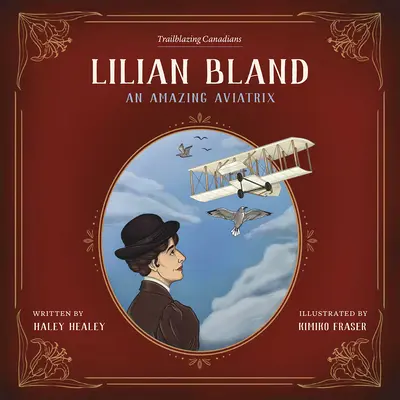 Lilian Bland : Une aviatrice hors du commun - Lilian Bland: An Amazing Aviatrix