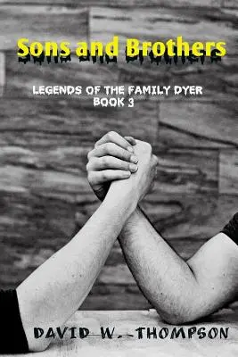 Fils et frères : Légendes de la famille Dyer - Sons and Brothers: Legends of the Family Dyer