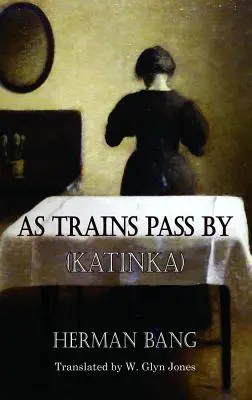 Au passage des trains : Katinka - As Trains Pass by: Katinka