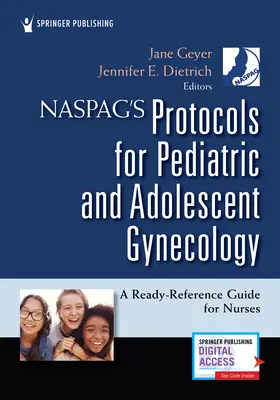 Protocoles du Naspag pour la gynécologie de l'enfant et de l'adolescent : Un guide de référence prêt à l'emploi pour les infirmières - Naspag's Protocols for Pediatric and Adolescent Gynecology: A Ready-Reference Guide for Nurses